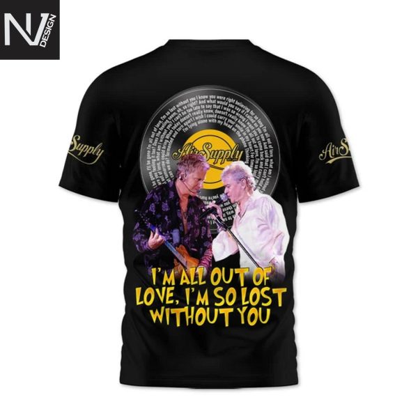 Air Supply Im All Out Of Love Im So Lost Without You 3D T-Shirt