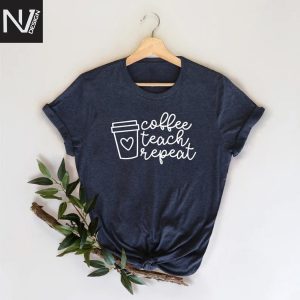 Coffee Teach Repeat Design T-Shirt