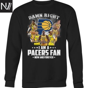 Damn Right I Am A Indiana Pacers Fan Now And Forever Signature Unisex T-Shirt