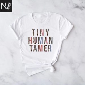 Funny Mom Tiny Human Tamer Design T-Shirt