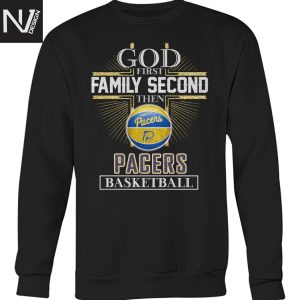 God First Family Second Then Indiana Pacers Basketball Unisex T-Shirt