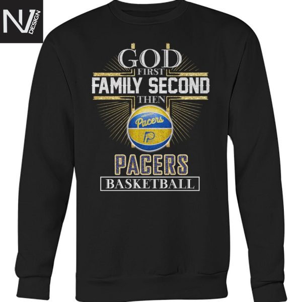God First Family Second Then Indiana Pacers Basketball Unisex T-Shirt