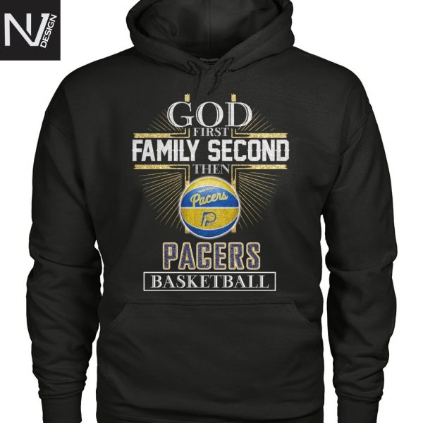 God First Family Second Then Indiana Pacers Basketball Unisex T-Shirt