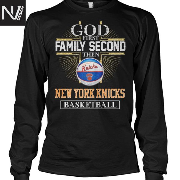 God First Family Second Then New York Knicks Basketball Unisex T-Shirt