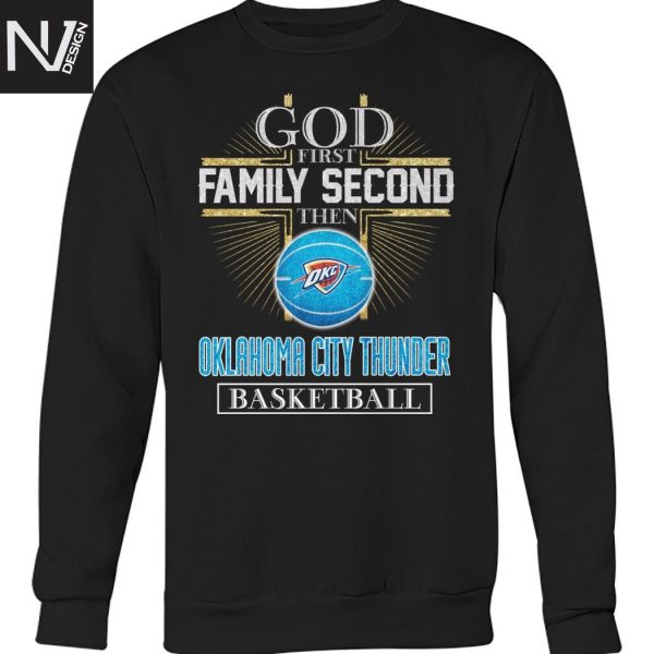 God First Family Second Then Oklahoma City Thunder Basketball Unisex T-Shirt