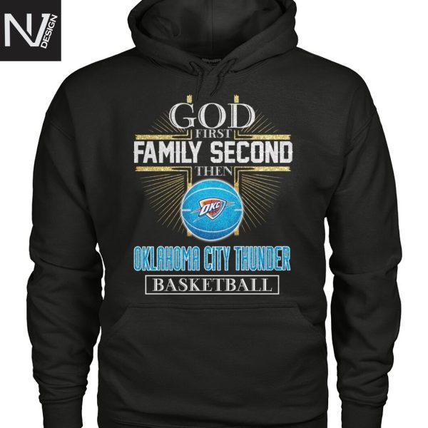 God First Family Second Then Oklahoma City Thunder Basketball Unisex T-Shirt