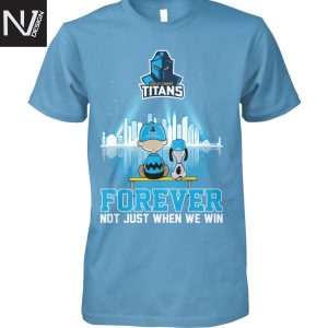 Gold Coast Titans Peanuts Forever Not Just When We Win Unisex T-Shirt