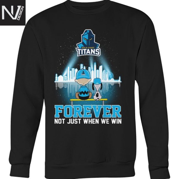 Gold Coast Titans Peanuts Forever Not Just When We Win Unisex T-Shirt