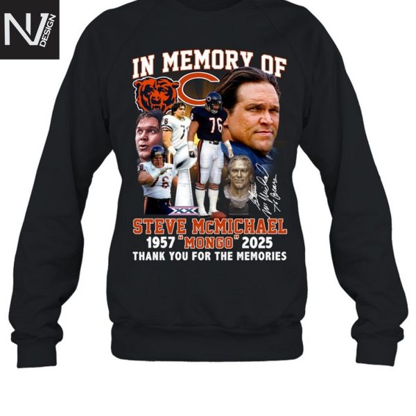 In Memory Of Steve Mcmichael Chicago Bears 1957 Mongo 2025 Signature Thank You For The Memories Unisex T-Shirt