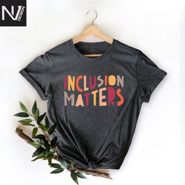 Inclusion Matters Special Education Design T-Shirt