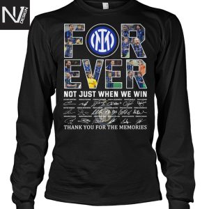 Inter Milan Forever Not Just When We Win Signature Thank You For The Memories Unisex T-Shirt