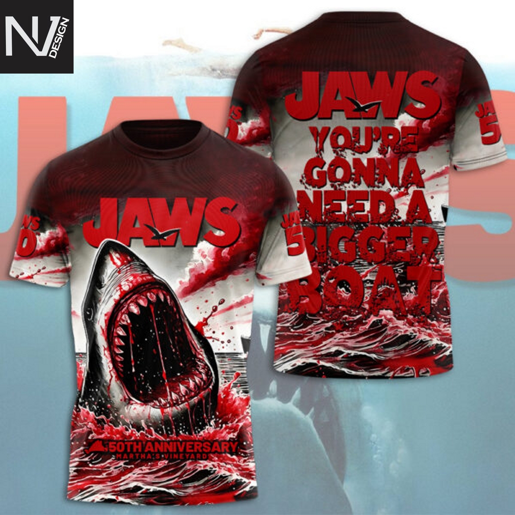 Jaws Youre Gonna Need A Bigger Boat 50th Anniversary 3D T-Shirt Jaws Youre Gonna Need A Bigger Boat 50th Anniversary 3D T-Shirt