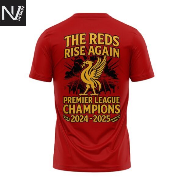 Liverpool EPL Champions 2024-2025 The Reds Rise Again 3D T-Shirt