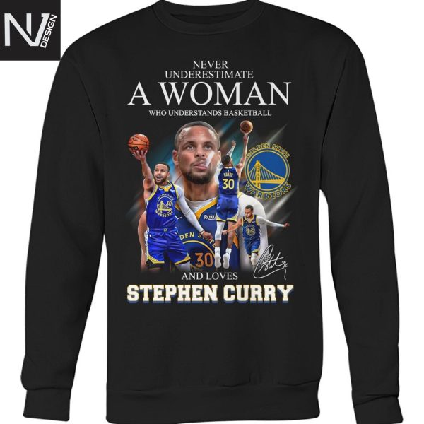 Nerver Underestimate A Woman Who Understands Basketball And Loves Stephen Curry Golden State Warriors Signature Unisex T-Shirt