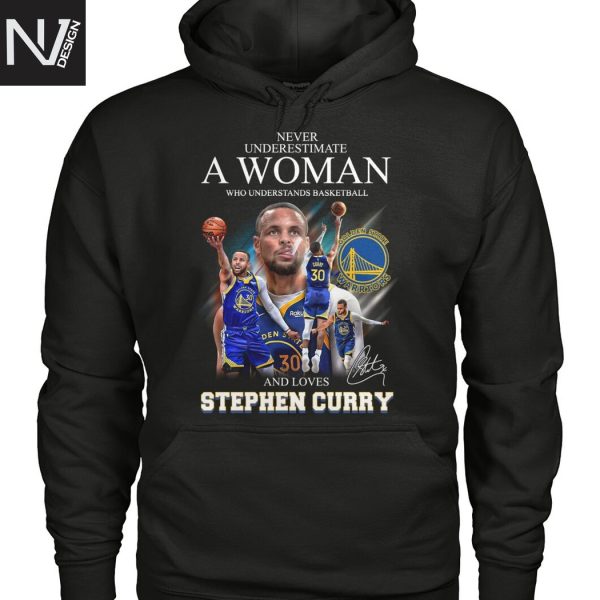 Nerver Underestimate A Woman Who Understands Basketball And Loves Stephen Curry Golden State Warriors Signature Unisex T-Shirt