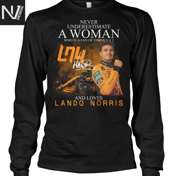 Never Underestimate A Woman Who Is A Fan Of Formula 1 And Love Lando Norris Signature Unisex T-Shirt