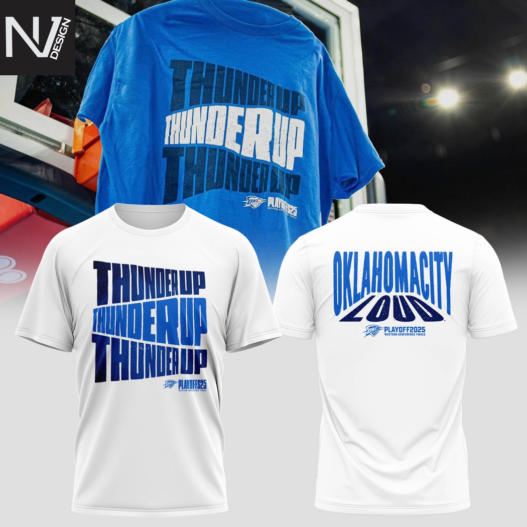 Oklahoma City Thunder Loud 2025 Playoff 3D T-Shirt Oklahoma City Thunder Loud 2025 Playoff 3D T-Shirt