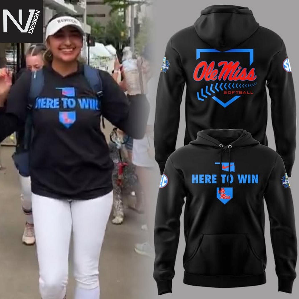 Ole Miss Rebels Softball Here To Win Hoodie Ole Miss Rebels Softball Here To Win Hoodie