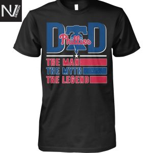Philadelphia Phillies The Man The Myth The Legend Unisex T-Shirt