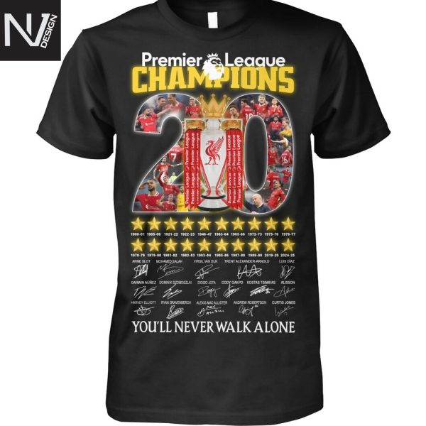 Premier League Champions 20 Seasons Liverpool You ll Never Walk Alone Signature Unisex T-Shirt