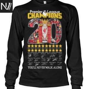 Premier League Champions 20 Seasons Liverpool You ll Never Walk Alone Signature Unisex T-Shirt