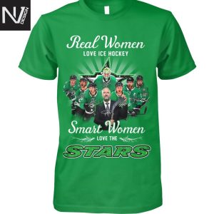 Real Women Love Ice Hockey Smart Women Love The Dallas Stars Signature Unisex T-Shirt