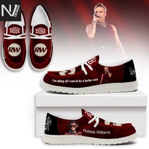 Robbie Williams Im Doing All I Can To Be Better Man Hey Dude Shoes