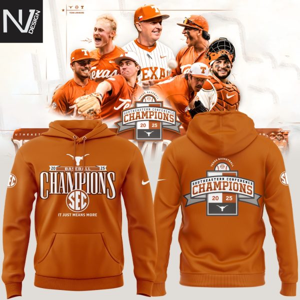 Texas Longhorns Baseball SEC CHAMPIONS 2025 Its Just Means More Hoodie