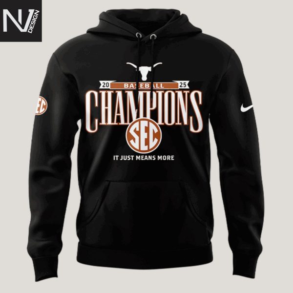 Texas Longhorns Baseball SEC CHAMPIONS 2025 Its Just Means More Hoodie – Black
