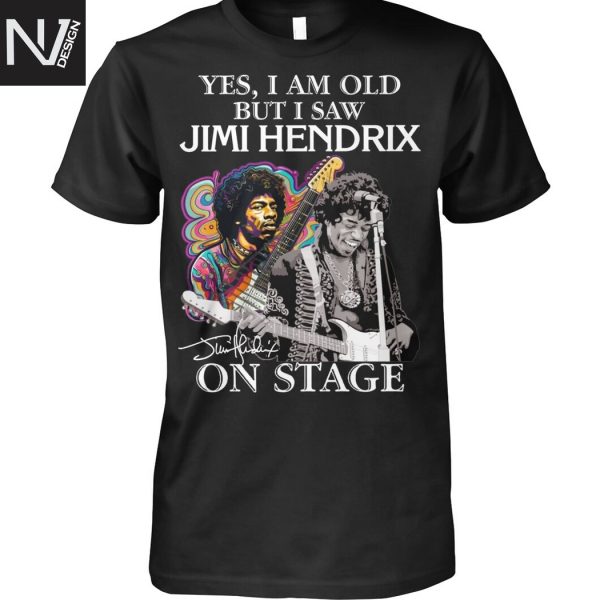 Yes I Am Old But I Saw Jimi Hendrix On Stage Signature Unisex T-Shirt