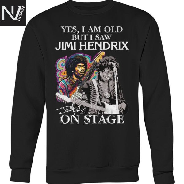 Yes I Am Old But I Saw Jimi Hendrix On Stage Signature Unisex T-Shirt