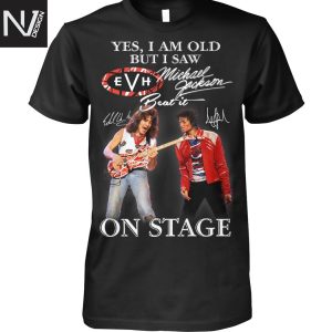 Yes I Am Old But I Saw Van Halen & Michael Jackson On Stage Signature Unisex T-Shirt