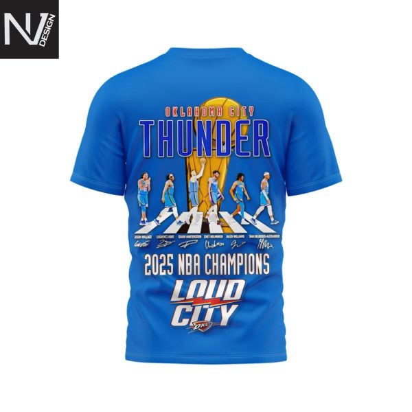 2025 Finals Champions Oklahoma City Thunder Loud City Signature 3D T-Shirt