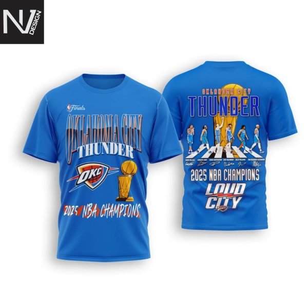 2025 Finals Champions Oklahoma City Thunder Loud City Signature 3D T-Shirt