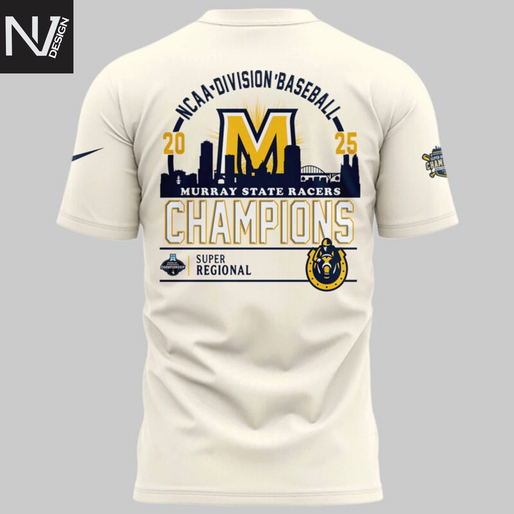 2025 Super Regional Champions Murray State Racers 3D T-Shirt 2025 Super Regional Champions Murray State Racers 3D T-Shirt
