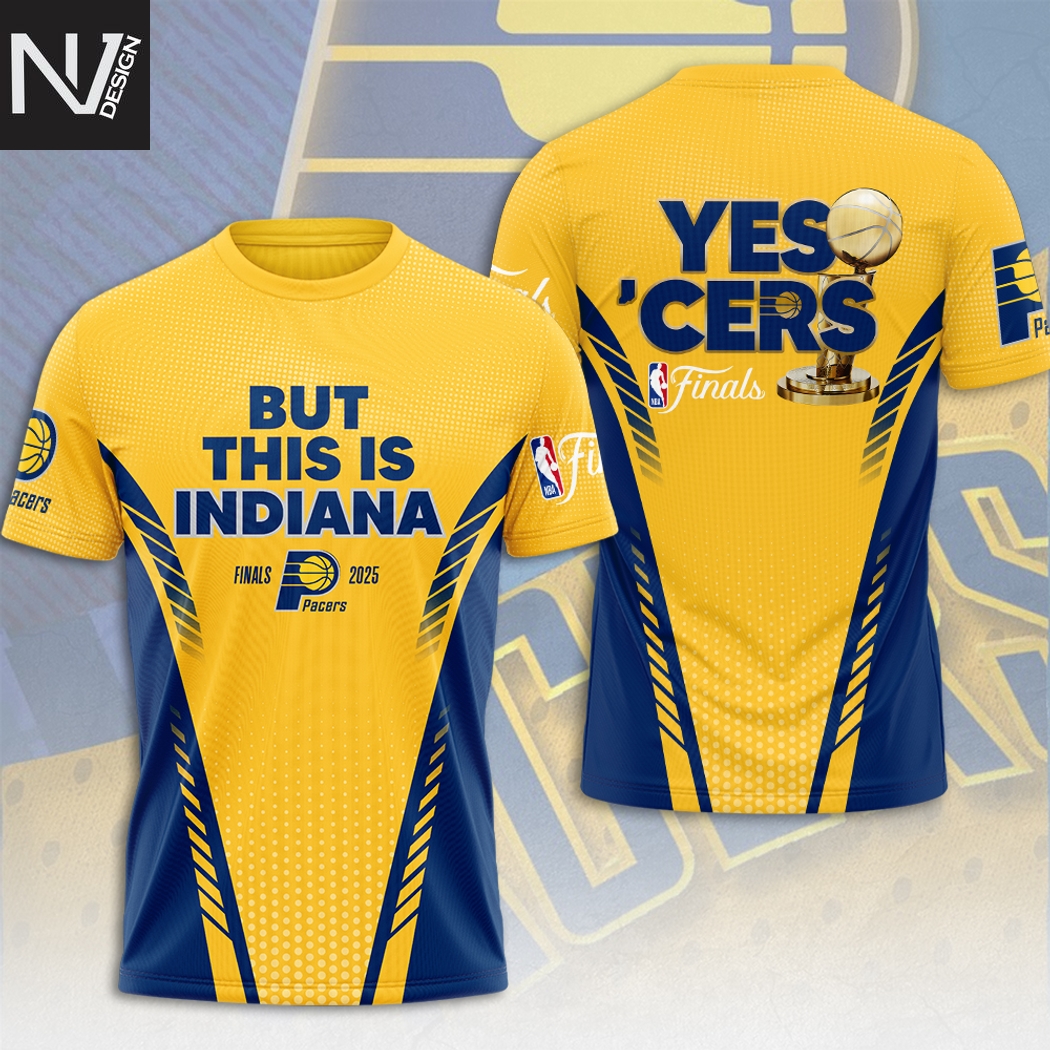 But This Is Indiana Pacers Yes Cers Finals 3D T-Shirt But This Is Indiana Pacers Yes Cers Finals 3D T-Shirt