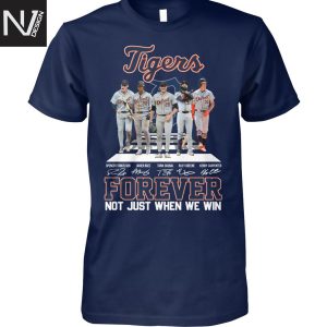 Detroit Tigers Forever Not Just When We Win Signature Unisex T-Shirt
