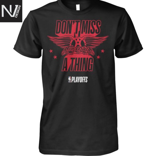 Dont Miss Aerosmith A Thing NBA Playoffs 2025 Unisex T-Shirt
