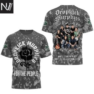 Dropkick Murphys For The People Signature 3D T-Shirt