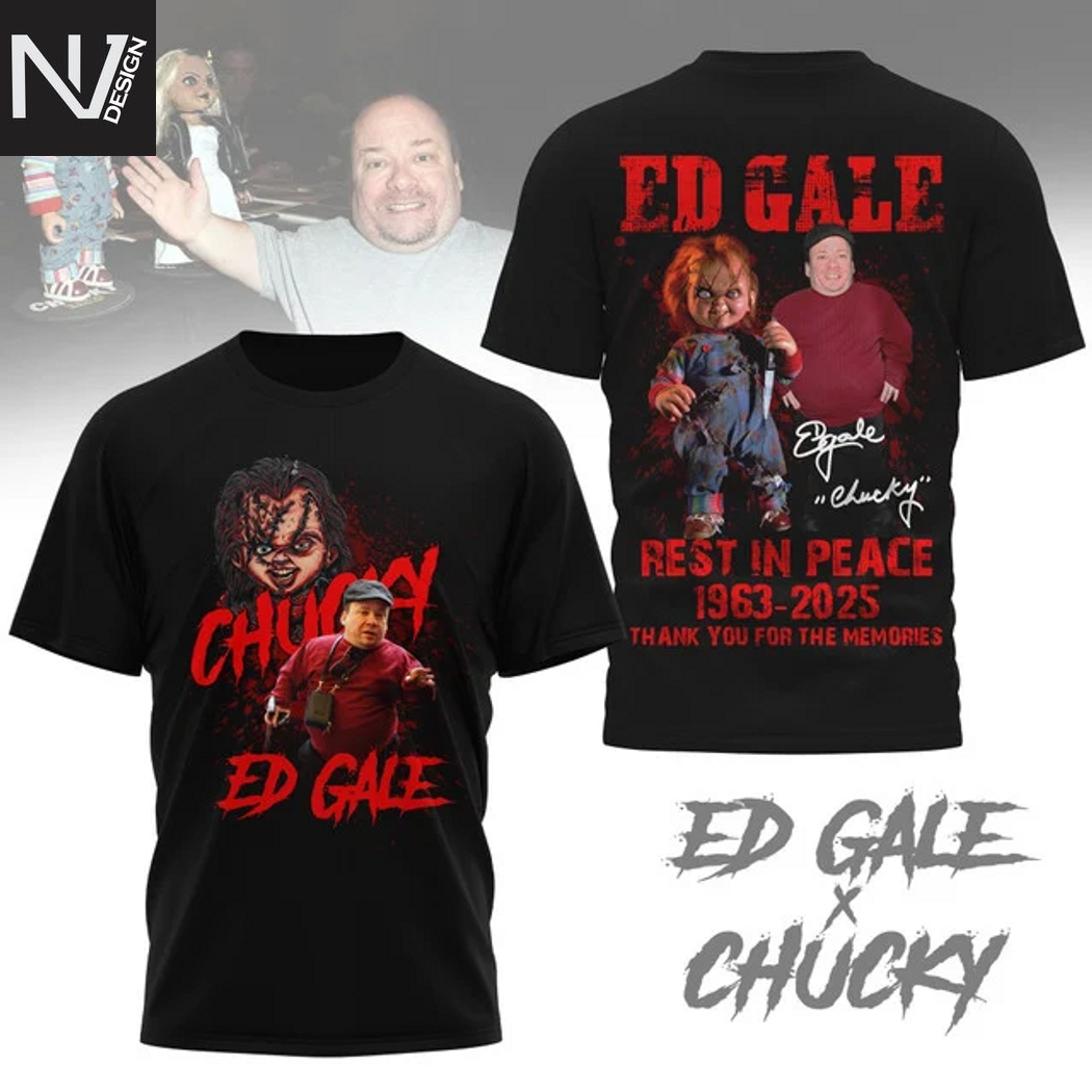 Ed Gale x Chucky Rest In Peace 1963-2025 Signature Thank You For The Memories 3D T-Shirt Ed Gale x Chucky Rest In Peace 1963-2025 Signature Thank You For The Memories 3D T-Shirt