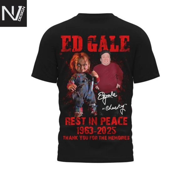 Ed Gale x Chucky Rest In Peace 1963-2025 Signature Thank You For The Memories 3D T-Shirt