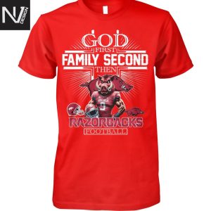 God First Family Second Then Arkansas Razorbacks Football Unisex T-Shirt