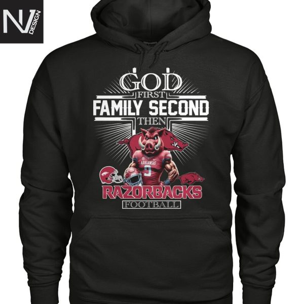 God First Family Second Then Arkansas Razorbacks Football Unisex T-Shirt