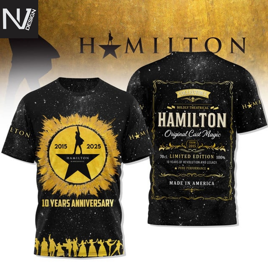 Hamilton 10 Years Anniversary 2015-2025 3D T-Shirt Hamilton 10 Years Anniversary 2015-2025 3D T-Shirt