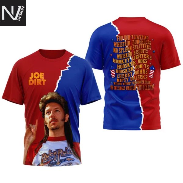 Joe Dirt Happy 4th Of July 3D T-Shirt