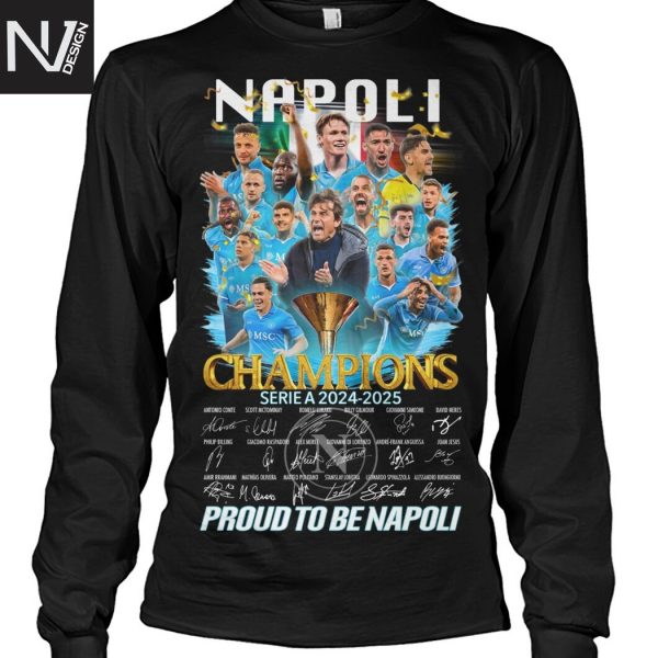 Napoli Champions Serie A 2024-2025 Signature Proud To Be Napoli Unisex T-Shirt