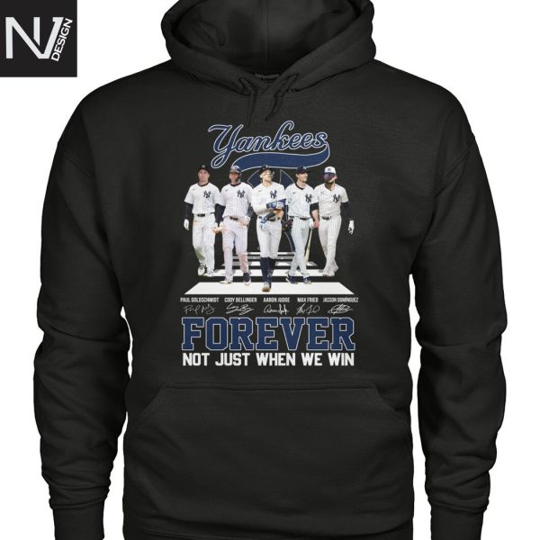 New York Yankees Forever Not Just When We Win Signature Unisex T-Shirt