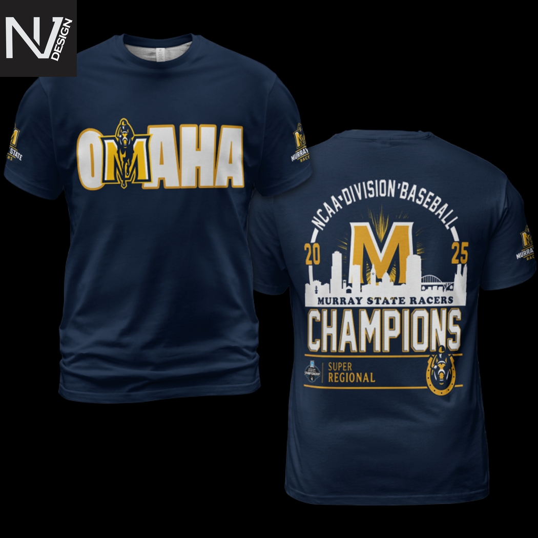 Omaha 2025 Super Regional Champions Murray State Racers 3D T-Shirt Omaha 2025 Super Regional Champions Murray State Racers 3D T-Shirt