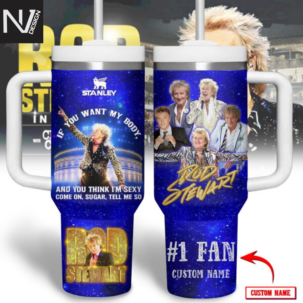 Personalized Rod Stewart If You Want My Body And You Think Im Sexy Come On Sugar Tell Me So Tumbler With Handle And Straw Personalized Rod Stewart If You Want My Body And You Think Im Sexy Come On Sugar Tell Me So Tumbler With Handle And Straw