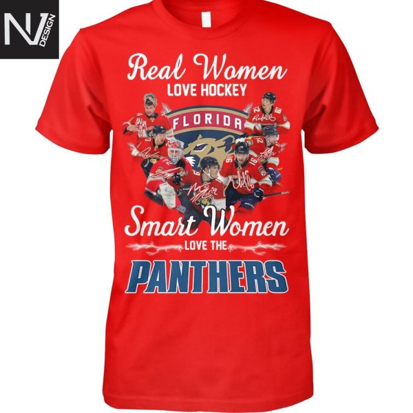 Real Women Love Hockey Smart Women Love The Florida Panthers Signature Unisex T-Shirt